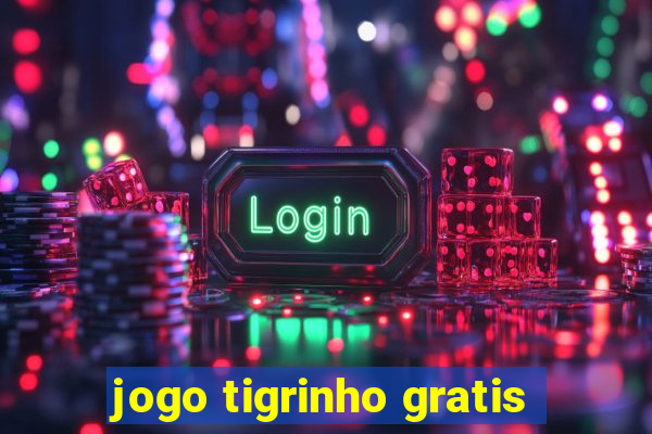 jogo tigrinho gratis