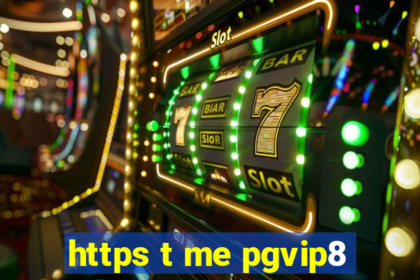 https t me pgvip8