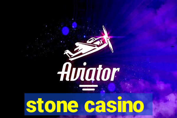 stone casino