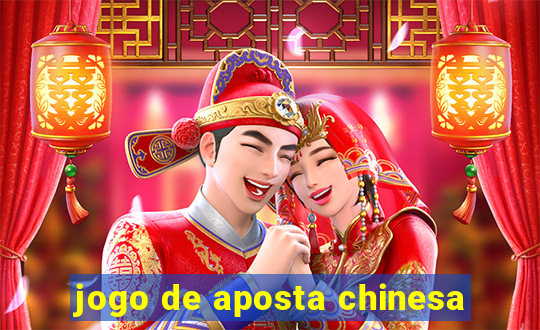 jogo de aposta chinesa