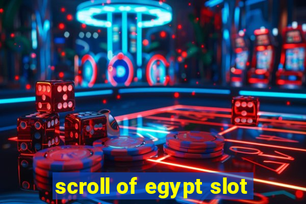 scroll of egypt slot