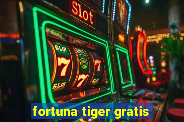 fortuna tiger gratis