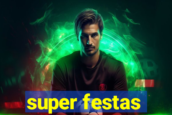 super festas