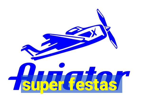 super festas