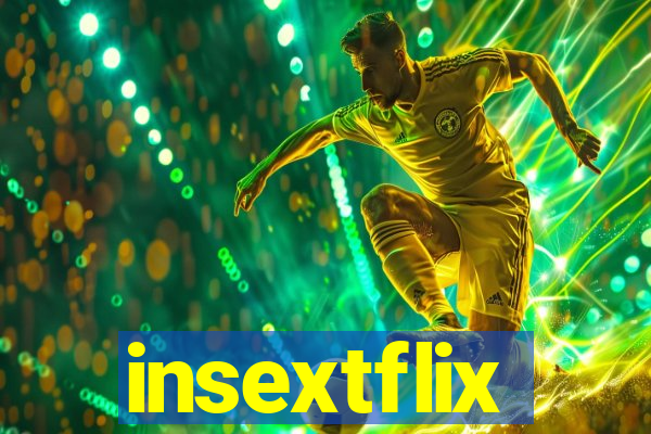 insextflix