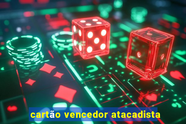 cartão vencedor atacadista