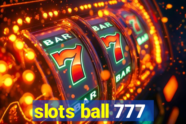 slots ball 777