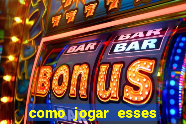 como jogar esses jogos que ganha dinheiro