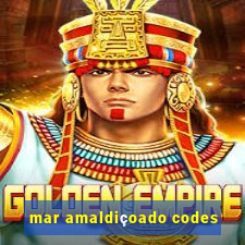 mar amaldiçoado codes