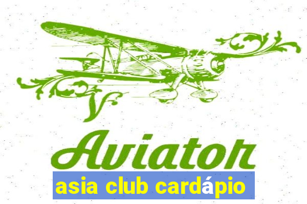 asia club cardápio