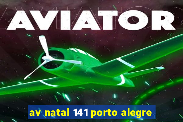 av natal 141 porto alegre