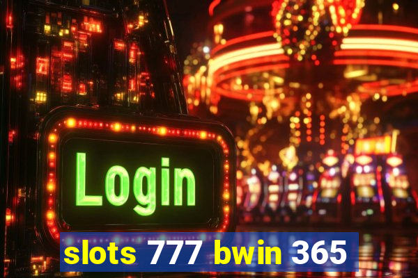 slots 777 bwin 365