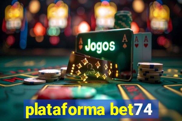 plataforma bet74