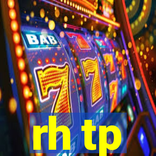 rh tp