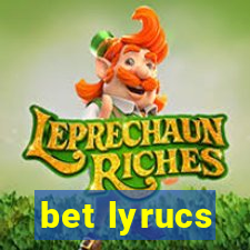 bet lyrucs