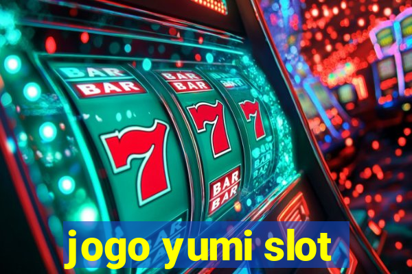 jogo yumi slot