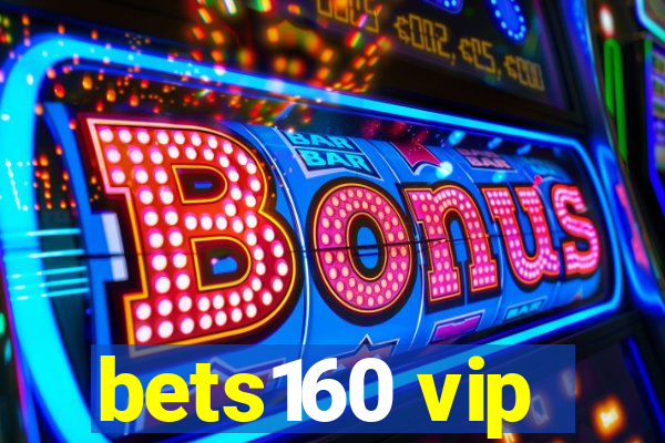 bets160 vip