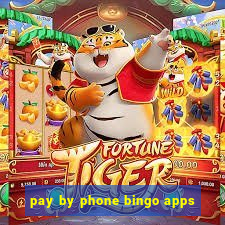 pay by phone bingo apps