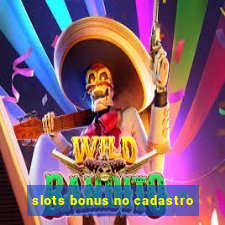 slots bonus no cadastro