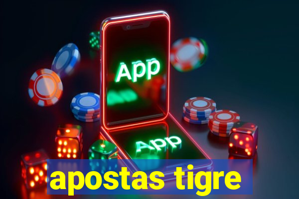 apostas tigre