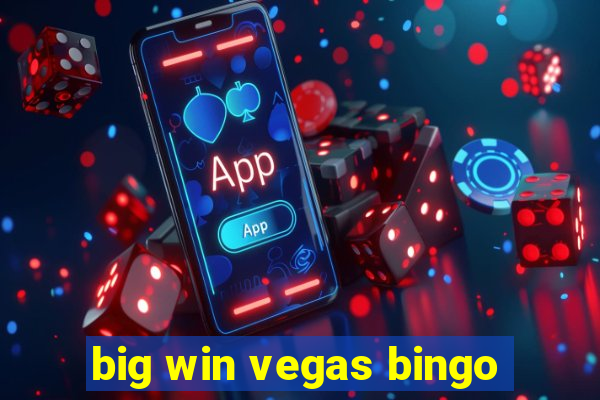 big win vegas bingo