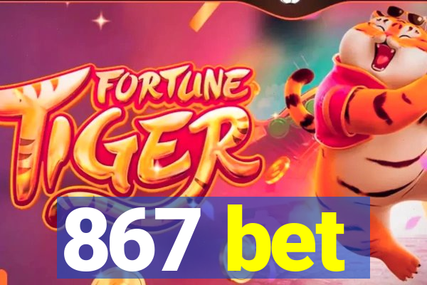 867 bet