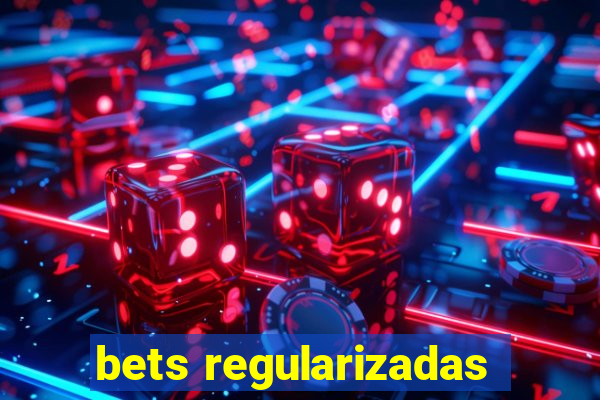 bets regularizadas