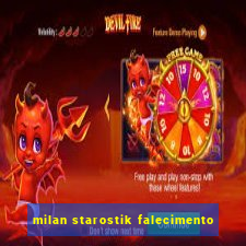 milan starostik falecimento