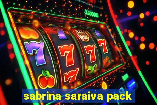 sabrina saraiva pack