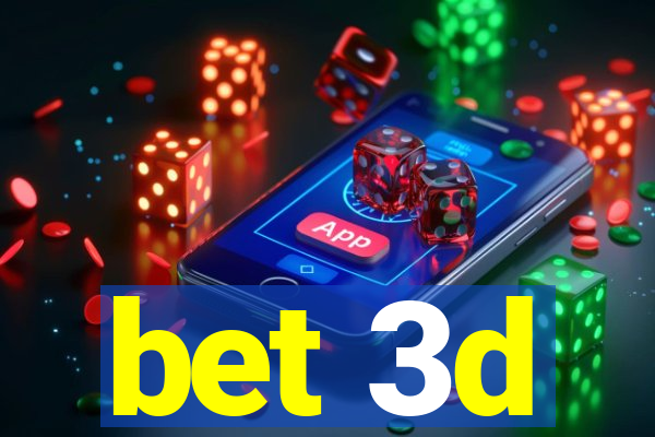 bet 3d