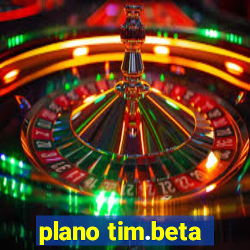 plano tim.beta