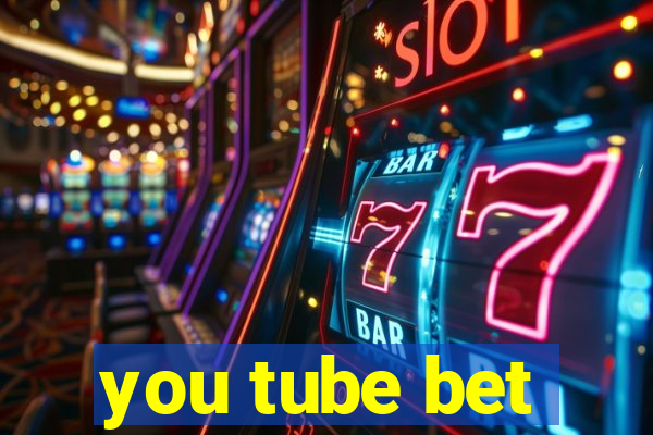 you tube bet