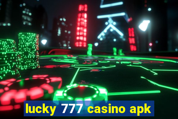 lucky 777 casino apk