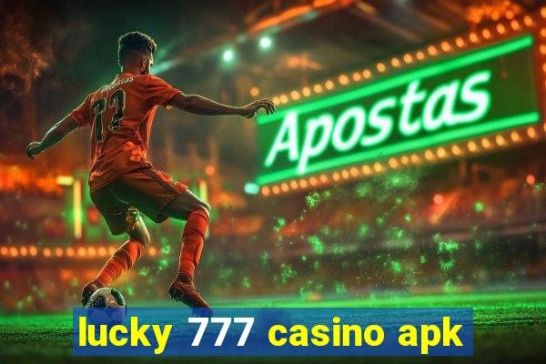 lucky 777 casino apk