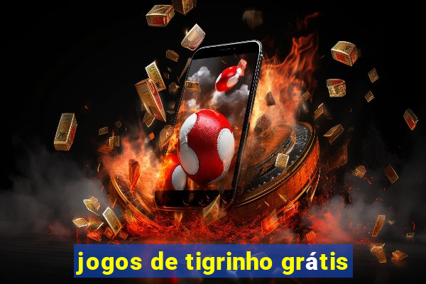 jogos de tigrinho grátis