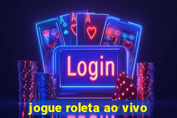 jogue roleta ao vivo