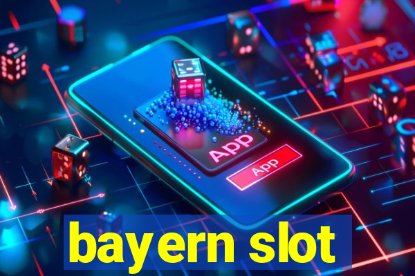 bayern slot