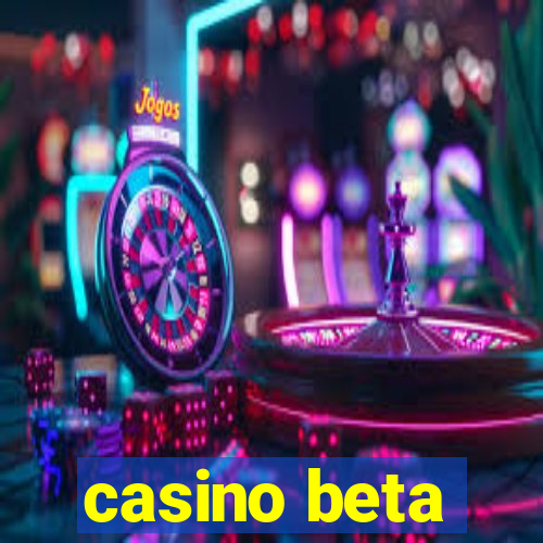 casino beta