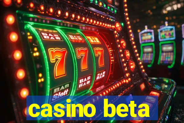 casino beta