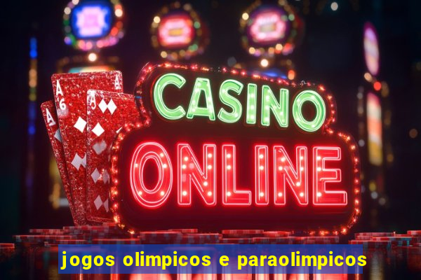 jogos olimpicos e paraolimpicos