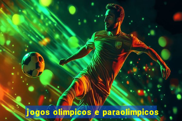 jogos olimpicos e paraolimpicos