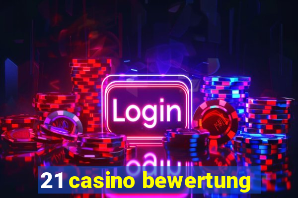 21 casino bewertung