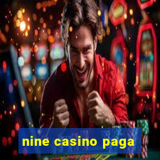 nine casino paga