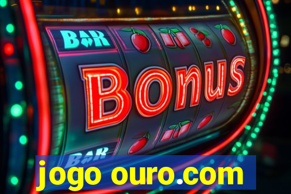 jogo ouro.com