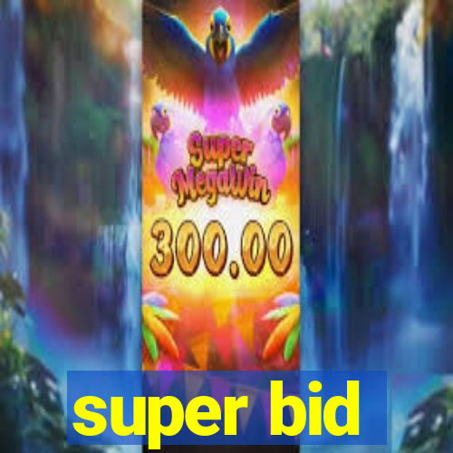 super bid