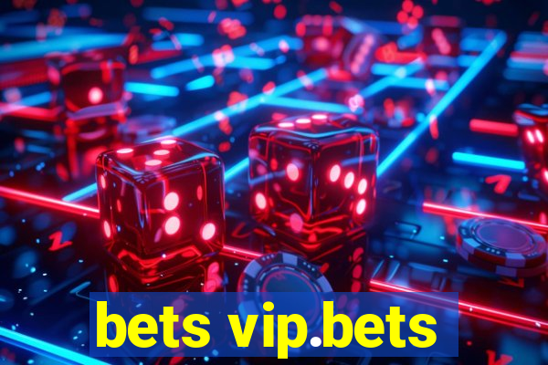 bets vip.bets