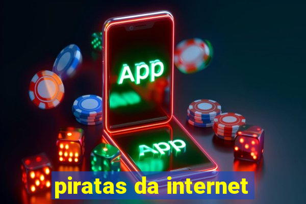 piratas da internet