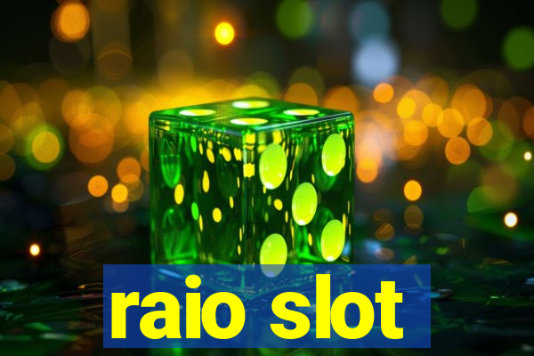 raio slot