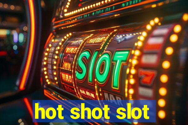 hot shot slot