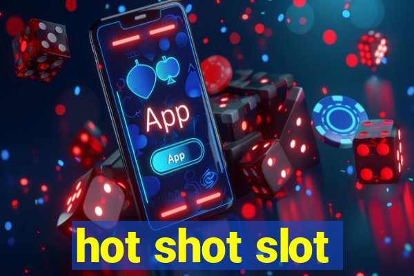 hot shot slot